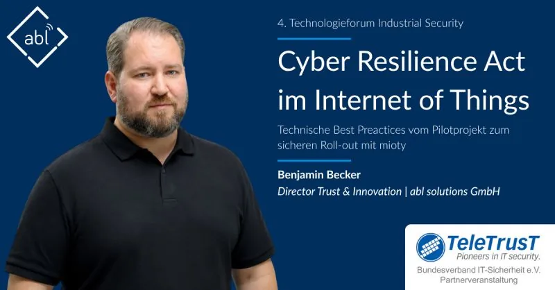 Ankündigung von Benjamin Beckers Vortrag zum Cyber Resilience Act im Internet of Things beim Technologieforum Industrial Security
